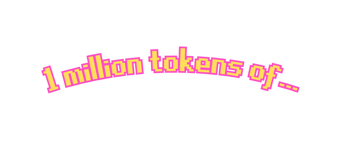 1 million tokens of